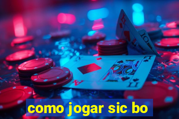 como jogar sic bo